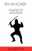 Shinobi: A Guide to Ninjutsu (eBook, ePUB)