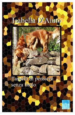 Tasselli di pensiero senza titolo (eBook, ePUB) - D'Aiuto, Isabella