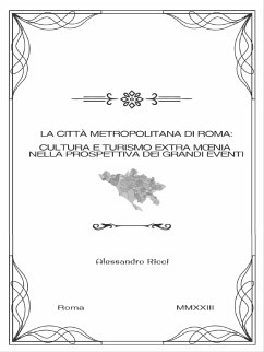 La città metropolitana di roma: cultura e turismo extra mœnia nella prospettiva dei grandi eventi (eBook, ePUB) - Ricci, Alessandro