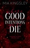 Where Good Intentions Go To Die (eBook, ePUB)