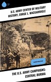 The U.S. Army Campaigns: Central Burma (eBook, ePUB) The U.S. Army Campaigns: Central Burma (eBook, ePUB)