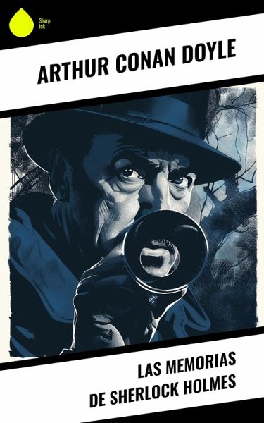 Las Memorias de Sherlock Holmes (eBook, ePUB) Las Memorias de Sherlock Holmes (eBook, ePUB)