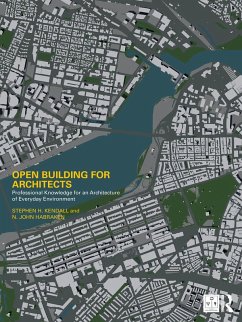 Open Building for Architects (eBook, ePUB) - Kendall, Stephen H.; Habraken, N. John