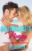 Billionaire's Nanny: A Single Dad Second Chance Romance (Hot Billionaires, #4) (eBook, ePUB)