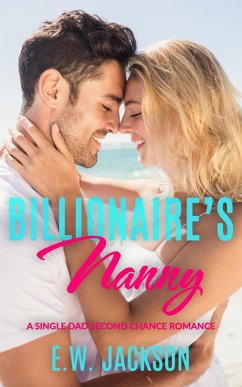 Cover Billionaire's Nanny: A Single Dad Second Chance Romance (Hot Billionaires, #4) (eBook, ePUB)