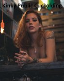 Kinky Public Cuckold (Cuckold Kink, #4) (eBook, ePUB) Kinky Public Cuckold (Cuckold Kink, #4) (eBook, ePUB)