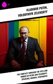 The Conflict through the Eyes and Words of Putin and Zelenskyy: Speeches, Orders, Statements (eBook, ePUB)