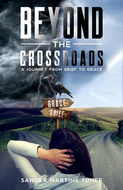 Beyond The Crossroads: A Journey From Grief To Grace (eBook, ePUB) - Martins-Toner, Sandra
