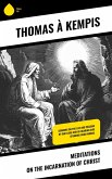 Meditations on the Incarnation of Christ (eBook, ePUB)