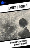 The Complete Works of Emily Brontë (eBook, ePUB)