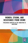Women, Stigma, and Desistance from Crime (eBook, PDF) Women, Stigma, and Desistance from Crime (eBook, PDF)