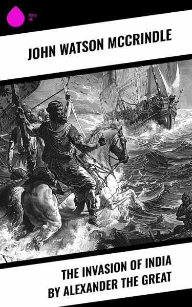 The Invasion of India by Alexander the Great (eBook, ePUB) The Invasion of India by Alexander the Great (eBook, ePUB)