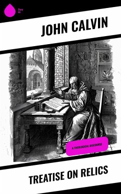 Treatise on Relics (eBook, ePUB) - Calvin, John