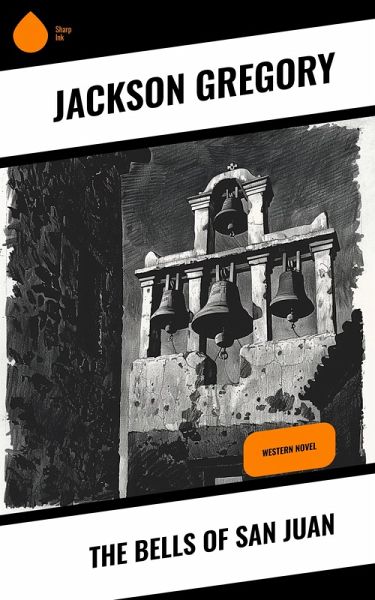 The Bells of San Juan (eBook, ePUB) The Bells of San Juan (eBook, ePUB)