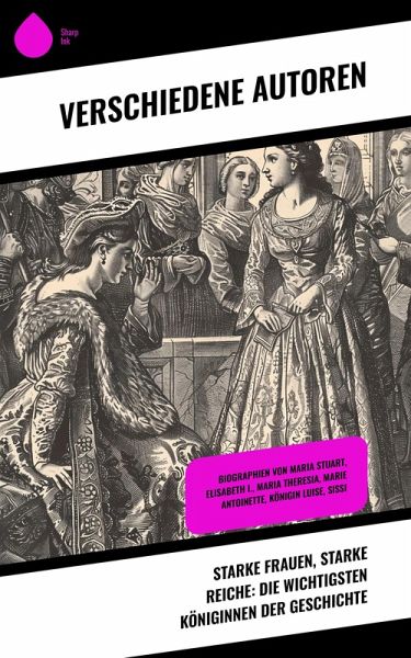 Starke Frauen, starke Reiche: Die wichtigsten Königinnen der Geschichte (eBook, ePUB) Starke Frauen, starke Reiche: Die wichtigsten Königinnen der Geschichte (eBook, ePUB)