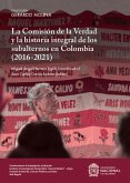 La Comisión de la Verdad y la historia integral de los subalternos en Colombia (2016-2021) (eBook, ePUB)