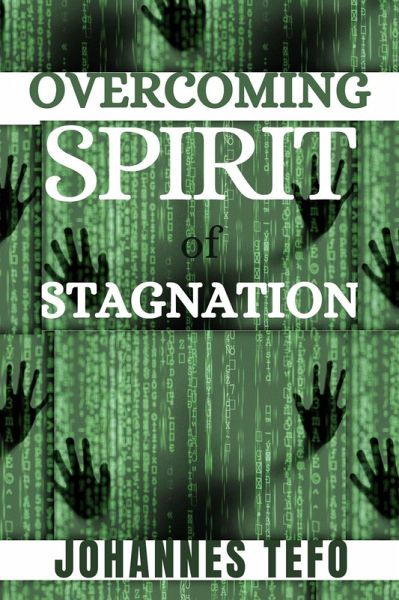 Overcoming Spirit Of Stagnation (eBook, ePUB) Overcoming Spirit Of Stagnation (eBook, ePUB)