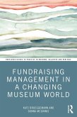 Fundraising Management in a Changing Museum World (eBook, ePUB) Fundraising Management in a Changing Museum World (eBook, ePUB)