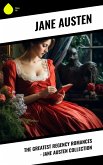 The Greatest Regency Romances - Jane Austen Collection (eBook, ePUB)