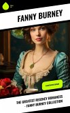 The Greatest Regency Romances - Fanny Burney Collection (eBook, ePUB)
