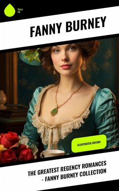 The Greatest Regency Romances - Fanny Burney Collection (eBook, ePUB) - Burney, Fanny