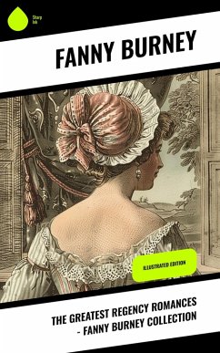 The Greatest Regency Romances - Fanny Burney Collection (eBook, ePUB) - Burney, Fanny