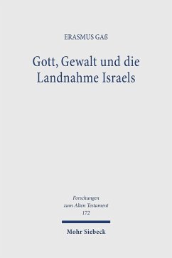 Gott, Gewalt und die Landnahme Israels (eBook, PDF) - Gaß, Erasmus