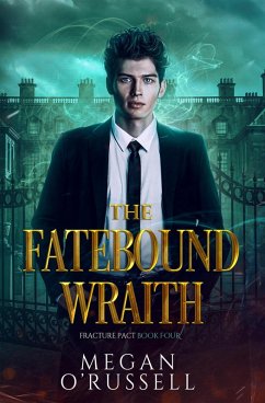 The Fatebound Wraith (Fracture Pact, #4) (eBook, ePUB) - O'Russell, Megan