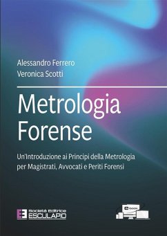 Cover Metrologia Forense. Un'Introduzione ai Principi della Metrologia per Magistrati, Avvocati e Periti Forensi (eBook, ePUB)