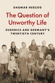 The Question of Unworthy Life (eBook, PDF)