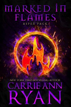 Marked in Flames (Aspen Pack, #5) (eBook, ePUB) - Ryan, Carrie Ann
