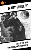 Frankenstein o el moderno Prometeo (eBook, ePUB) Frankenstein o el moderno Prometeo (eBook, ePUB)