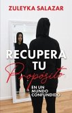 Recupera tu Propósito en un Mundo Confundido (eBook, ePUB)