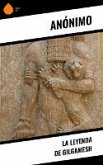 La Leyenda de Gilgamesh (eBook, ePUB)