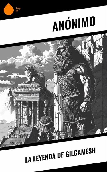 La Leyenda de Gilgamesh (eBook, ePUB) La Leyenda de Gilgamesh (eBook, ePUB)