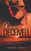Beautifully Deceived (eBook, ePUB) Beautifully Deceived (eBook, ePUB)