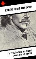 El Extraño Caso del Doctor Jekyll y el Señor Hyde (eBook, ePUB) - Stevenson, Robert Louis