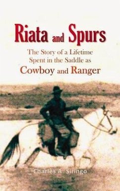 Riata and Spurs, The Story of a Lifetime Spent in the Saddle as Cowboy and Ranger (eBook, ePUB) - Siringo, Charles A.