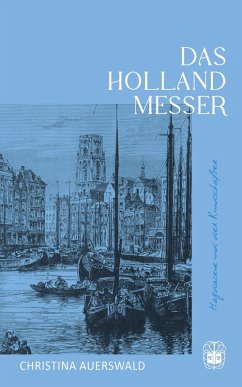 Das Hollandmesser (eBook, ePUB) - Auerswald, Christina