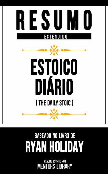 Resumo Estendido - Estoico Diário (The Daily Stoic) (eBook, ePUB)