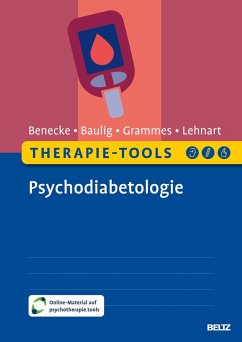 Therapie-Tools Psychodiabetologie - Benecke, Andrea;Baulig, Susanne;Grammes, Jennifer