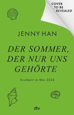 Der Sommer, der nur uns gehörte / The Summer I Turned Pretty Bd.3 - Han, Jenny