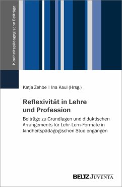 Reflexivität in Lehre und Profession - Zehbe, Katja; Kaul, Ina