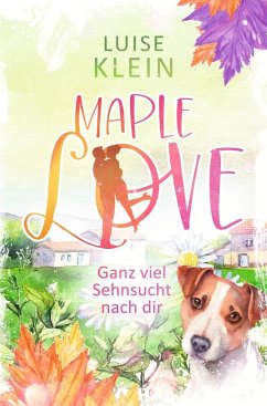 Maple Love - Ganz viel Sehnsucht nach dir - Klein, Luise