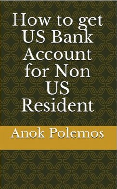 How to get US Bank Account for Non US Resident (eBook, ePUB) - Polemos, Anok