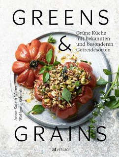 Greens & Grains - Weber, Anne-Katrin