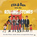 Ella & Ben und die Rolling Stones - Von wilden Pferden, rollenden Steinen und ausgestreckten Zungen / Ella & Ben Bd.4