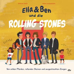 Ella & Ben und die Rolling Stones - Von wilden Pferden, rollenden Steinen und ausgestreckten Zungen / Ella & Ben Bd.4 - Wahl, William