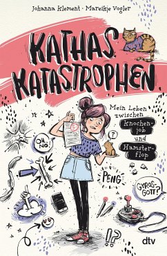 Mein Leben zwischen Knochenjob und Hamsterflop / Kathas Katastrophen Bd.2 - Klement, Johanna
