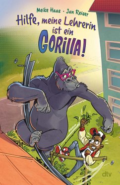 Hilfe, meine Lehrerin ist ein Gorilla - Haas, Meike